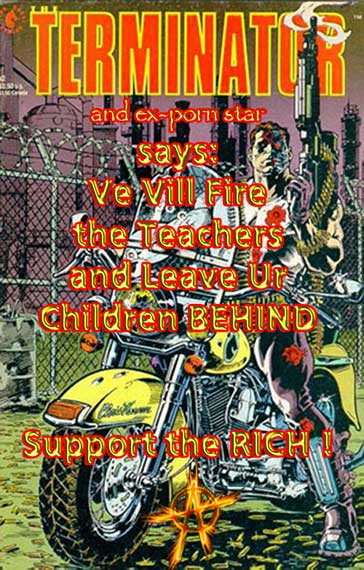 EduTerminator says, Ve Vill Fire the Teachers and Leave Ur Children Behind