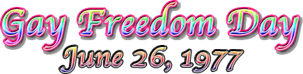 Gay Freedom Day - June 26, 1977