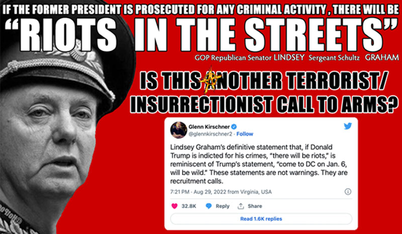 Did Lindsey Graham issue a second Insurrectionist/Terrorist Call to Arms for the former President?