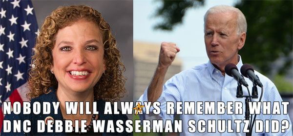 Nobody will always remember what DNC Debbie Wasserman Schultz Did?