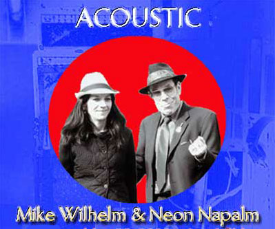 Mike Wilhelm and Neon Knepalm