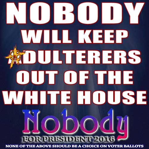 Nobody will keep adulterers out of the white house